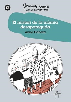 MISTERI DE LA MÒMIA DESAPAREGUDA, EL | 9788483438275 | CABEZA, ANNA | Llibreria Online de Banyoles | Comprar llibres en català i castellà online