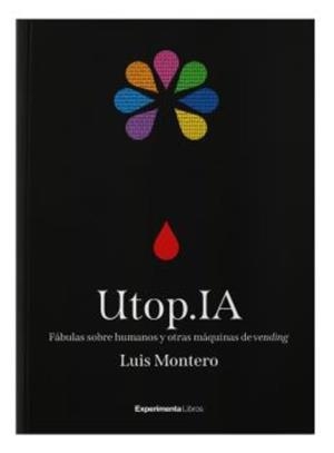 UTOP.IA | 9788418049811 | LUIS MONTERO | Llibreria L'Altell - Llibreria Online de Banyoles | Comprar llibres en català i castellà online - Llibreria de Girona
