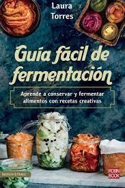 GUÍA FÁCIL DE FERMENTACIÓN | 9788499177014 | TORRES, LAURA | Llibreria L'Altell - Llibreria Online de Banyoles | Comprar llibres en català i castellà online - Llibreria de Girona