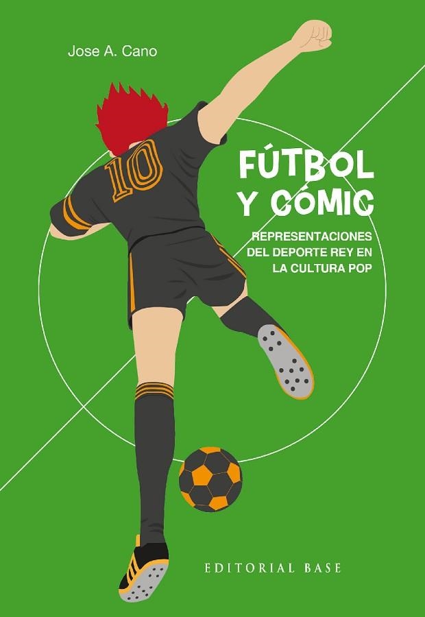 FÚTBOL Y CÓMIC. REPRESENTACIONES DEL DEPORTE REY EN LA CULTURA POP | 9788418715556 | CANO DEL RÍO, JOSE A. | Llibreria L'Altell - Llibreria Online de Banyoles | Comprar llibres en català i castellà online - Llibreria de Girona