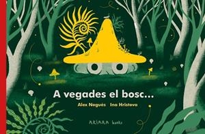 A VEGADES EL BOSC... | 9788418972287 | NOGUÉS, ALEX | Llibreria Online de Banyoles | Comprar llibres en català i castellà online