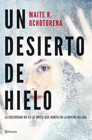 UN DESIERTO DE HIELO | 9788408267935 | R. OCHOTORENA, MAITE | Llibreria Online de Banyoles | Comprar llibres en català i castellà online