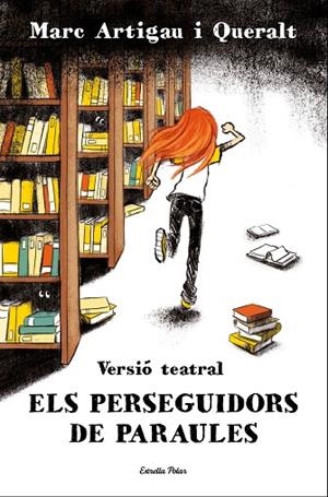 PERSEGUIDORS DE PARAULES, LES. VERSIÓ TEATRAL | 9788413894591 | ARTIGAU I QUERALT, MARC | Llibreria Online de Banyoles | Comprar llibres en català i castellà online