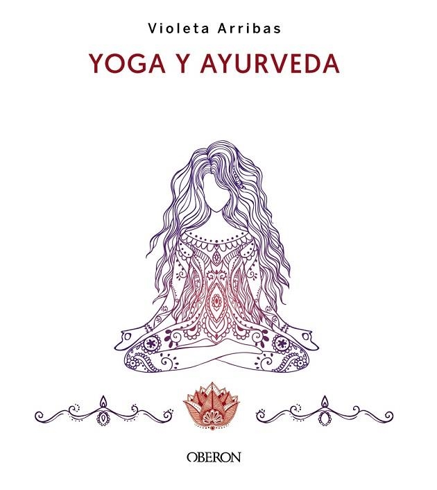 YOGA Y AYURVEDA. EDICIÓN 2023 | 9788441547223 | ARRIBAS ÁLVAREZ, VIOLETA | Llibreria Online de Banyoles | Comprar llibres en català i castellà online