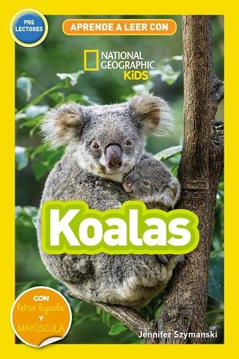 APRENDE A LEER CON NATIONAL GEOGRAPHIC (PRELECTORES) - KOALAS | 9788411320573 | SZYMANSKI, JENNIFER | Llibreria L'Altell - Llibreria Online de Banyoles | Comprar llibres en català i castellà online - Llibreria de Girona