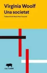 SOCIETAT, UNA | 9788412585643 | WOOLF, VIRGINIA | Llibreria Online de Banyoles | Comprar llibres en català i castellà online