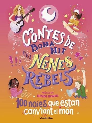 CONTES DE BONA NIT PER A NENES REBELS. 100 NOIES QUE ESTAN CANVIANT EL MÓN | 9788413894621 | FAVILLI, ELENA | Llibreria L'Altell - Llibreria Online de Banyoles | Comprar llibres en català i castellà online - Llibreria de Girona