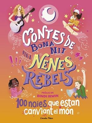 CONTES DE BONA NIT PER A NENES REBELS. 100 NOIES QUE ESTAN CANVIANT EL MÓN | 9788413894621 | FAVILLI, ELENA | Llibreria L'Altell - Llibreria Online de Banyoles | Comprar llibres en català i castellà online - Llibreria de Girona