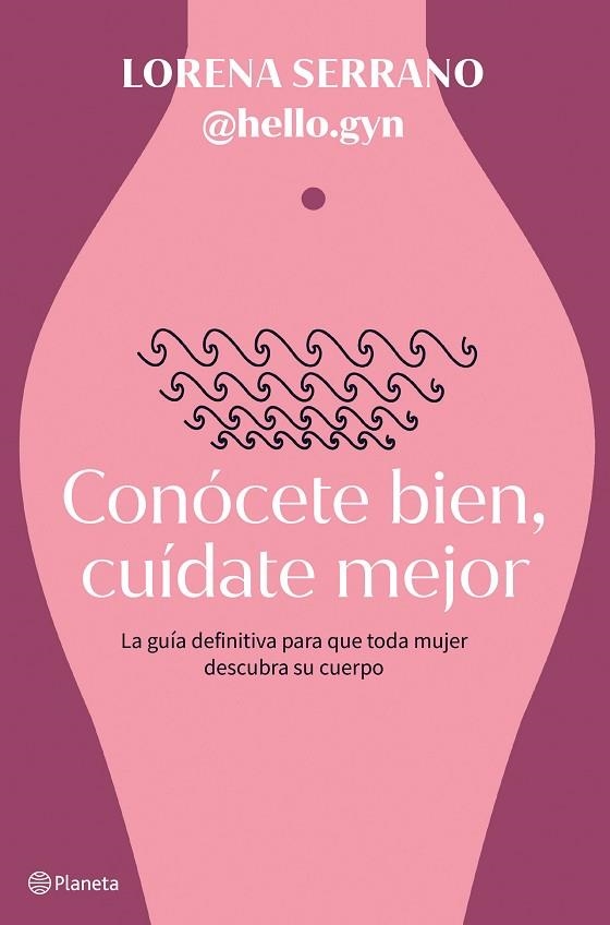 CONÓCETE BIEN, CUÍDATE MEJOR | 9788408267911 | LORENA SERRANO (@HELLO.GYN) | Llibreria L'Altell - Llibreria Online de Banyoles | Comprar llibres en català i castellà online - Llibreria de Girona