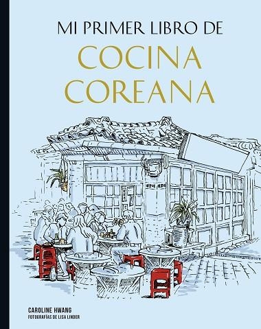 MI PRIMER LIBRO DE COCINA COREANA | 9788419466266 | LINDER, LISA/HWANG, CAROLINE | Llibreria L'Altell - Llibreria Online de Banyoles | Comprar llibres en català i castellà online - Llibreria de Girona