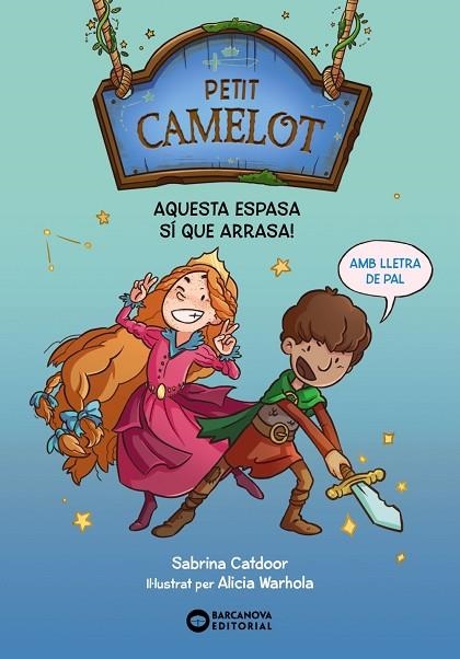 PETIT CAMELOT. AQUESTA ESPASA SÍ QUE ARRASA! | 9788448959647 | CATDOOR, SABRINA | Llibreria L'Altell - Llibreria Online de Banyoles | Comprar llibres en català i castellà online - Llibreria de Girona