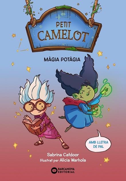 PETIT CAMELOT. MÀGIA POTÀGIA | 9788448959661 | CATDOOR, SABRINA | Llibreria L'Altell - Llibreria Online de Banyoles | Comprar llibres en català i castellà online - Llibreria de Girona