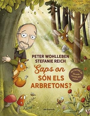 SAPS ON SÓN ELS ARBRETONS? | 9788413562506 | WOHLLEBEN, PETER | Llibreria Online de Banyoles | Comprar llibres en català i castellà online