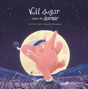 VULL JUGAR ABANS DE DORMIR | 9788419253781 | JOSÉ CARLOS ANDRÉS | Llibreria Online de Banyoles | Comprar llibres en català i castellà online