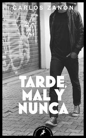 TARDE, MAL Y NUNCA | 9788418796630 | ZANÓN, CARLOS | Llibreria L'Altell - Llibreria Online de Banyoles | Comprar llibres en català i castellà online - Llibreria de Girona