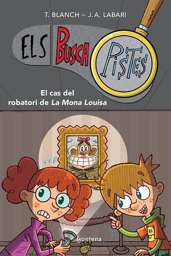 EL CAS DEL ROBATORI DE LA MONA LOUISA (ELS BUSCAPISTES 3) | 9788419241580 | BLANCH, TERESA/LABARI, JOSÉ ÁNGEL | Llibreria L'Altell - Llibreria Online de Banyoles | Comprar llibres en català i castellà online - Llibreria de Girona