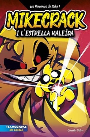 LAS PERRERÍAS DE MIKE 1. MIKECRACK I L'ESTRELLA MALEÏDA. | 9788413894850 | MIKECRACK | Llibreria Online de Banyoles | Comprar llibres en català i castellà online