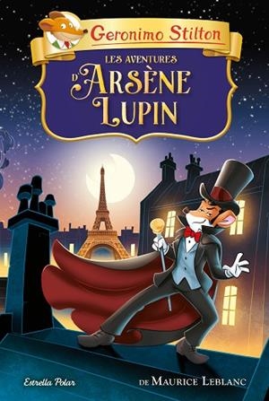 LES AVENTURES D'ARSÈNE LUPIN | 9788413894744 | STILTON, GERONIMO | Llibreria L'Altell - Llibreria Online de Banyoles | Comprar llibres en català i castellà online - Llibreria de Girona