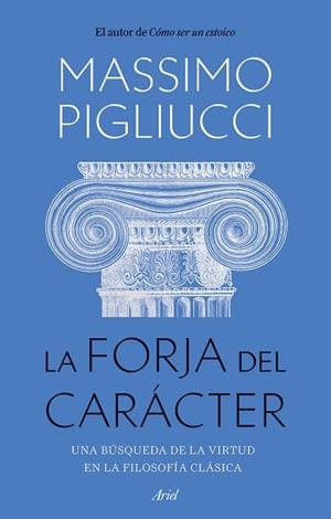 LA FORJA DEL CARÁCTER | 9788434436053 | PIGLIUCCI, MASSIMO | Llibreria L'Altell - Llibreria Online de Banyoles | Comprar llibres en català i castellà online - Llibreria de Girona