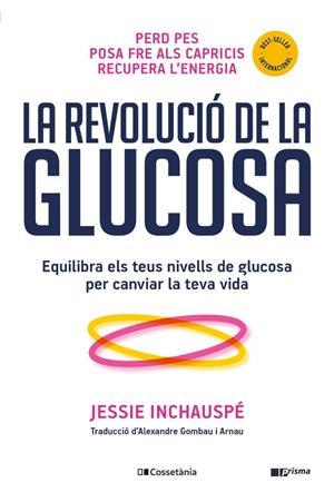 LA REVOLUCIÓ DE LA GLUCOSA | 9788413562452 | INCHAUSPÉ, JESSIE | Llibreria L'Altell - Llibreria Online de Banyoles | Comprar llibres en català i castellà online - Llibreria de Girona