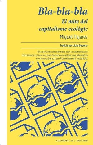BLA-BLA-BLA. EL MITE DEL CAPITALISME ECOLÒGIC | 9788419206756 | PAJARES, MIGUEL | Llibreria Online de Banyoles | Comprar llibres en català i castellà online