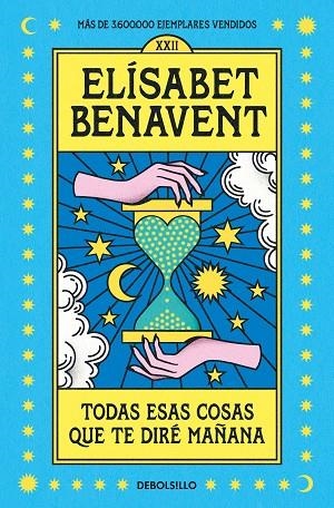 TODAS ESAS COSAS QUE TE DIRÉ MAÑANA - BUTXACA | 9788466370554 | BENAVENT, ELÍSABET | Llibreria L'Altell - Llibreria Online de Banyoles | Comprar llibres en català i castellà online - Llibreria de Girona