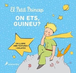 EL PETIT PRÍNCEP. ON ETS, GUINEU? | 9788418797644 | SAINT-EXUPÉRY, ANTOINE DE | Llibreria Online de Banyoles | Comprar llibres en català i castellà online