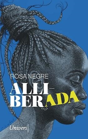 ALLIBERADA | 9788418887581 | NEGRE COSTA, ROSA | Llibreria L'Altell - Llibreria Online de Banyoles | Comprar llibres en català i castellà online - Llibreria de Girona