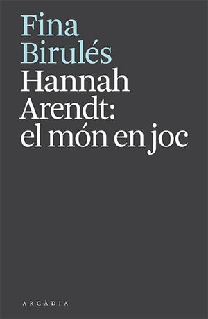 HANNAH ARENDT: EL MÓN EN JOC | 9788412592610 | BIRULÉS, FINA | Llibreria Online de Banyoles | Comprar llibres en català i castellà online