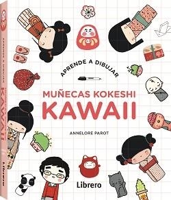KAWAII MUÑECAS KOKESHI | 9789072267504 | PAROT, ANNELORE | Llibreria L'Altell - Llibreria Online de Banyoles | Comprar llibres en català i castellà online - Llibreria de Girona