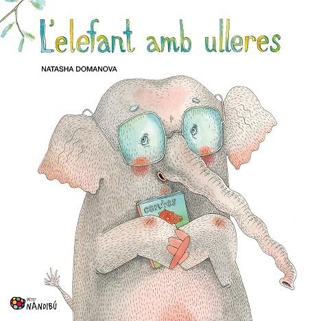 L'ELEFANT AMB ULLERES | 978-84-1303-431-7 | DOMANOVA, NATASHA | Llibreria L'Altell - Llibreria Online de Banyoles | Comprar llibres en català i castellà online - Llibreria de Girona