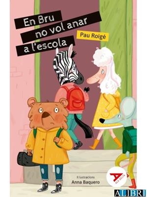 EN BRU NO VOL ANAR A L'ESCOLA | 9788447949298 | ANNA BAQUERO | Llibreria L'Altell - Llibreria Online de Banyoles | Comprar llibres en català i castellà online - Llibreria de Girona