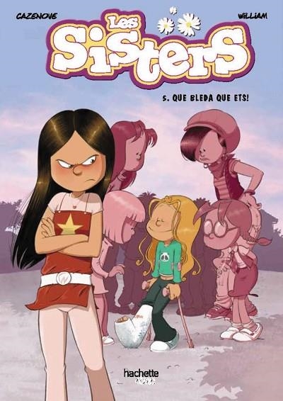 LES SISTERS, 5. QUE BLEDA QUE ETS! | 9788419316028 | CAZENOVE, CHRISTOPHE | Llibreria L'Altell - Llibreria Online de Banyoles | Comprar llibres en català i castellà online - Llibreria de Girona