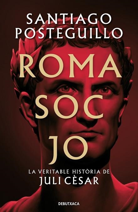 ROMA SOC JO | 9788418196768 | POSTEGUILLO, SANTIAGO | Llibreria L'Altell - Llibreria Online de Banyoles | Comprar llibres en català i castellà online - Llibreria de Girona