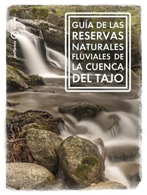 GUÍA DE LAS RESERVAS NATURALES FLUVIALES DE LA CUENCA DEL TAJO | 9788408268888 | RIERA ARAGAY, ANA | Llibreria L'Altell - Llibreria Online de Banyoles | Comprar llibres en català i castellà online - Llibreria de Girona