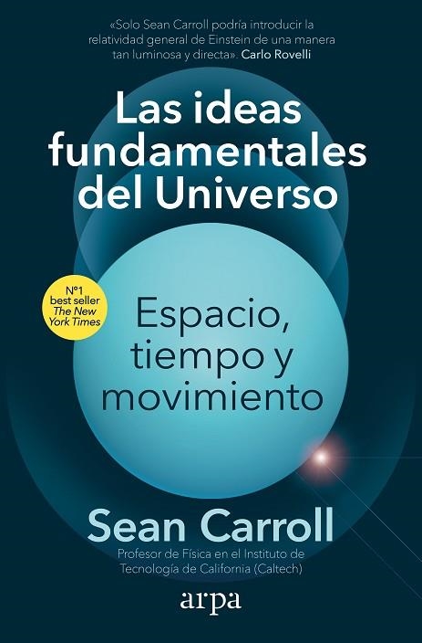 LAS IDEAS FUNDAMENTALES DEL UNIVERSO. ESPACIO, TIEMPO Y MOVIMIENTO | 9788418741913 | CARROLL, SEAN | Llibreria L'Altell - Llibreria Online de Banyoles | Comprar llibres en català i castellà online - Llibreria de Girona