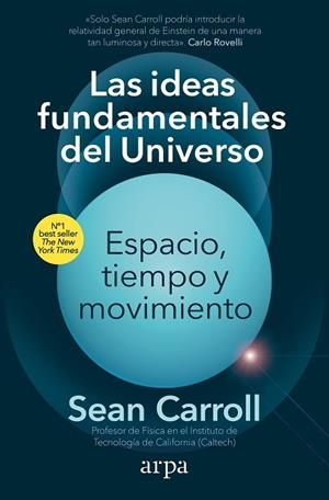 LAS IDEAS FUNDAMENTALES DEL UNIVERSO. ESPACIO, TIEMPO Y MOVIMIENTO | 9788418741913 | CARROLL, SEAN | Llibreria Online de Banyoles | Comprar llibres en català i castellà online