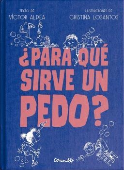 ¿PARA QUÉ SIRVE UN PEDO? | 9788484706472 | ALDEA, VÍCTOR & LOSANTOS, CRISTINA | Llibreria Online de Banyoles | Comprar llibres en català i castellà online