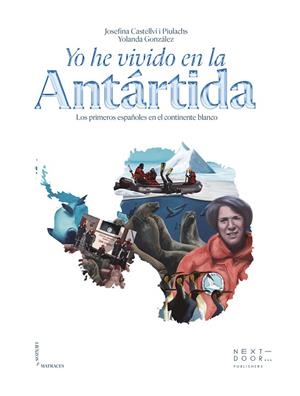YO HE VIVIDO EN LA ANTÁRTIDA | 9788412630046 | JOSEFINA CASTELLVÍ | Llibreria L'Altell - Llibreria Online de Banyoles | Comprar llibres en català i castellà online - Llibreria de Girona
