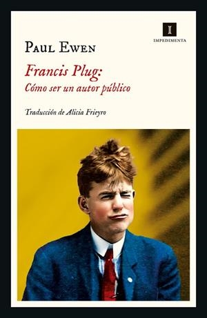 FRANCIS PLUG: CÓMO SER UN AUTOR PÚBLICO | 9788418668883 | EWEN, PAUL | Llibreria Online de Banyoles | Comprar llibres en català i castellà online