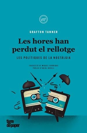 LES HORES HAN PERDUT EL RELLOTGE | 9788418705489 | TANNER, GRAFTON | Llibreria L'Altell - Llibreria Online de Banyoles | Comprar llibres en català i castellà online - Llibreria de Girona