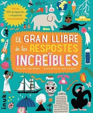 EL GRAN LLIBRE DE LES RESPOSTES INCREÏBLES | 9788416774777 | WILSHER, JANE | Llibreria L'Altell - Llibreria Online de Banyoles | Comprar llibres en català i castellà online - Llibreria de Girona