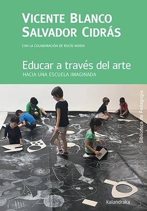 EDUCAR A TRAVÉS DEL ARTE | 9788413432069 | BLANCO, VICENTE/CIDRÁS, SALVADOR/MODIA, ROCÍO | Llibreria L'Altell - Llibreria Online de Banyoles | Comprar llibres en català i castellà online - Llibreria de Girona