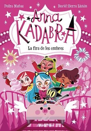 ANNA KADABRA 11. LA FIRA DE LES OMBRES | 9788413894867 | MAÑAS, PEDRO | Llibreria Online de Banyoles | Comprar llibres en català i castellà online