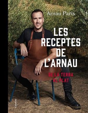 RECEPTES DE L'ARNAU, LES | 9788466430289 | PARIS MASIP, ARNAU | Llibreria L'Altell - Llibreria Online de Banyoles | Comprar llibres en català i castellà online - Llibreria de Girona