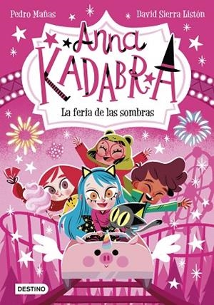 ANNA KADABRA 11. LA FERIA DE LAS SOMBRAS | 9788408269038 | MAÑAS, PEDRO | Llibreria L'Altell - Llibreria Online de Banyoles | Comprar llibres en català i castellà online - Llibreria de Girona