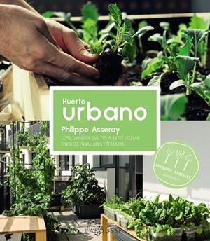 HUERTO URBANO | 9788419436627 | ASSERAY, PHILIPPE | Llibreria Online de Banyoles | Comprar llibres en català i castellà online