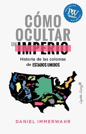 CÓMO OCULTAR UN IMPERIO | 9788412619836 | IMMERWAHR, DANIEL | Llibreria L'Altell - Llibreria Online de Banyoles | Comprar llibres en català i castellà online - Llibreria de Girona