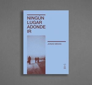 NINGÚN LUGAR ADONDE IR | 9789872249281 | MEKAS, JONAS | Llibreria L'Altell - Llibreria Online de Banyoles | Comprar llibres en català i castellà online - Llibreria de Girona