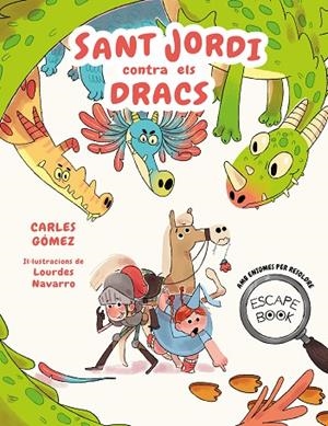 ESCAPE BOOK: SANT JORDI CONTRA ELS DRACS | 9788448863913 | GÓMEZ, CARLES | Llibreria Online de Banyoles | Comprar llibres en català i castellà online